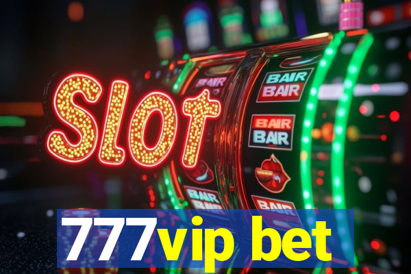 777vip bet